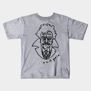 So it goes - Vonnegut I. Kids T-Shirt